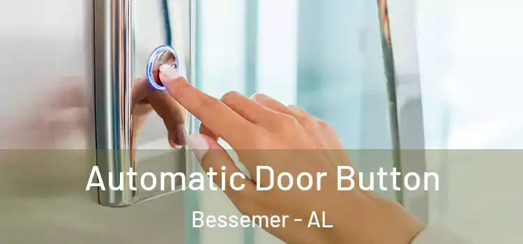 Automatic Door Button Bessemer - AL