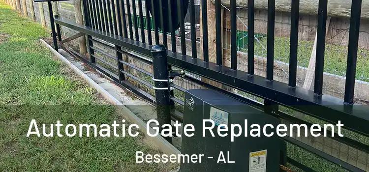 Automatic Gate Replacement Bessemer - AL