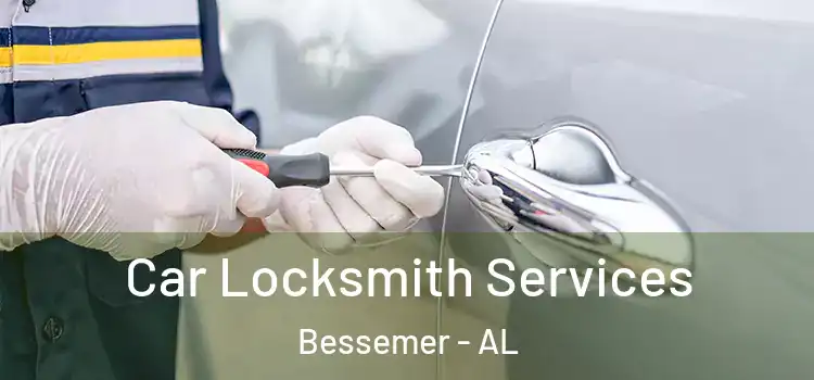 Car Locksmith Services Bessemer - AL