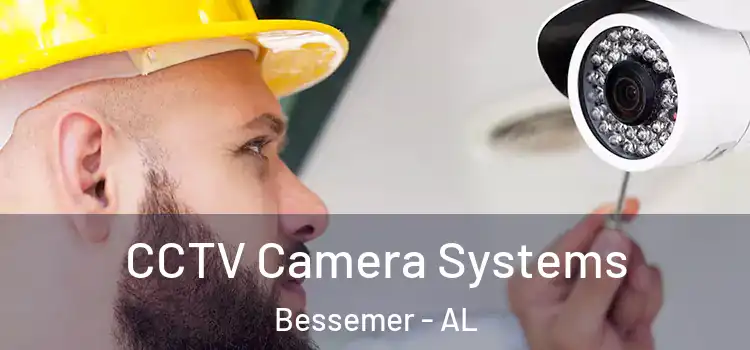 CCTV Camera Systems Bessemer - AL