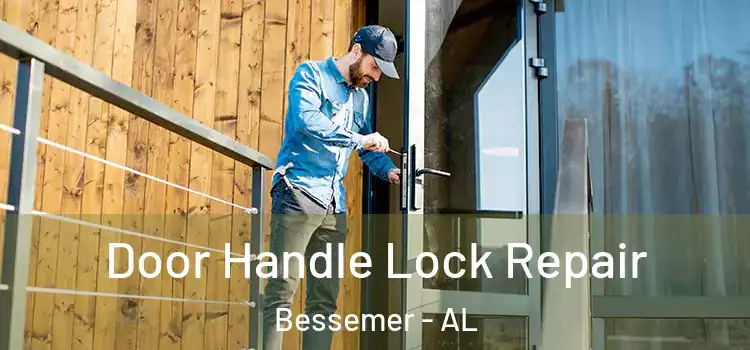 Door Handle Lock Repair Bessemer - AL