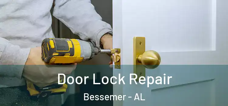 Door Lock Repair Bessemer - AL