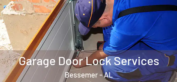 Garage Door Lock Services Bessemer - AL