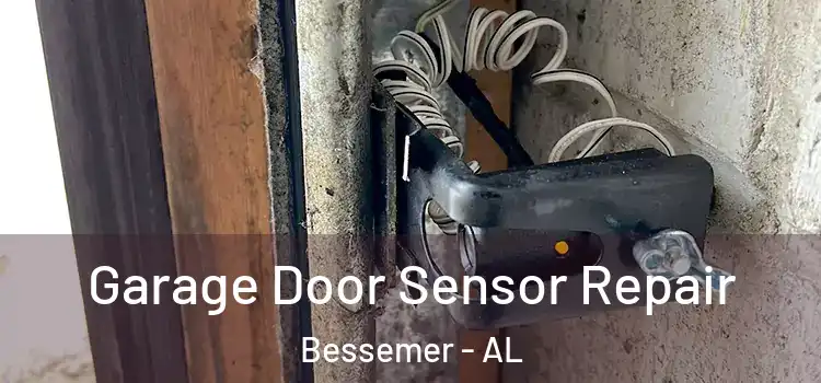 Garage Door Sensor Repair Bessemer - AL