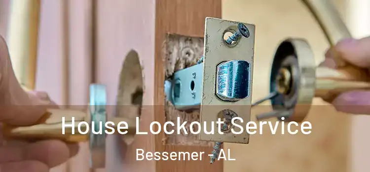 House Lockout Service Bessemer - AL